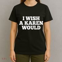 I Wish A Karen Would T-Shirt thumb 4