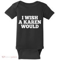 I Wish A Karen Would Baby Bodysuit thumb 0