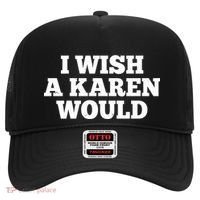 I Wish A Karen Would Hat thumb 0