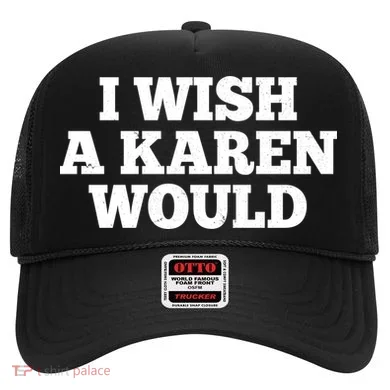 I Wish A Karen Would Hat