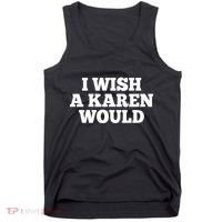 I Wish A Karen Would Tank Top thumb 0