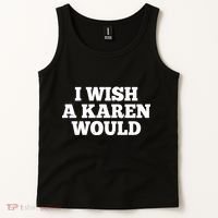 I Wish A Karen Would Tank Top thumb 2