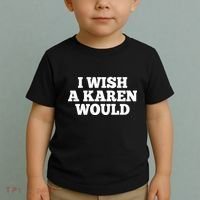 I Wish A Karen Would Toddler T-Shirt thumb 2