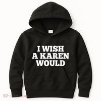 I Wish A Karen Would Kids Hoodie thumb 0