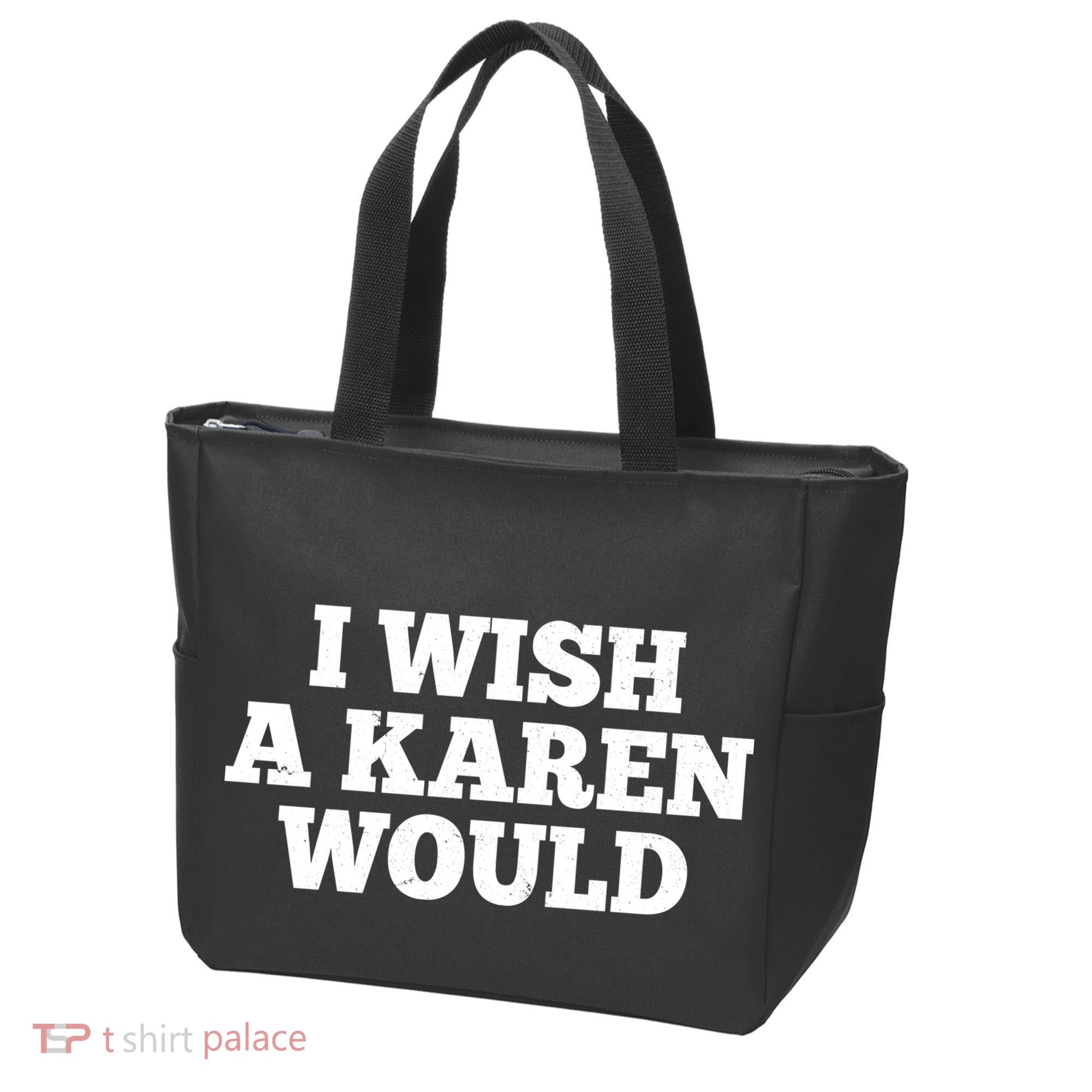 I Wish A Karen Would Tote Bag