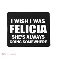 I Wish I Was Felicia Mousepad thumb 0