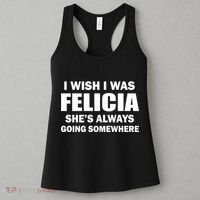 I Wish I Was Felicia Women's Tank Top thumb 3