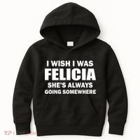 I Wish I Was Felicia Kids Hoodie thumb 0