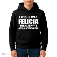 I Wish I Was Felicia Kids Hoodie thumb 4