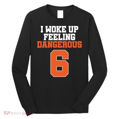 I Woke Up Feeling Dangerous Football Long Sleeve Shirt