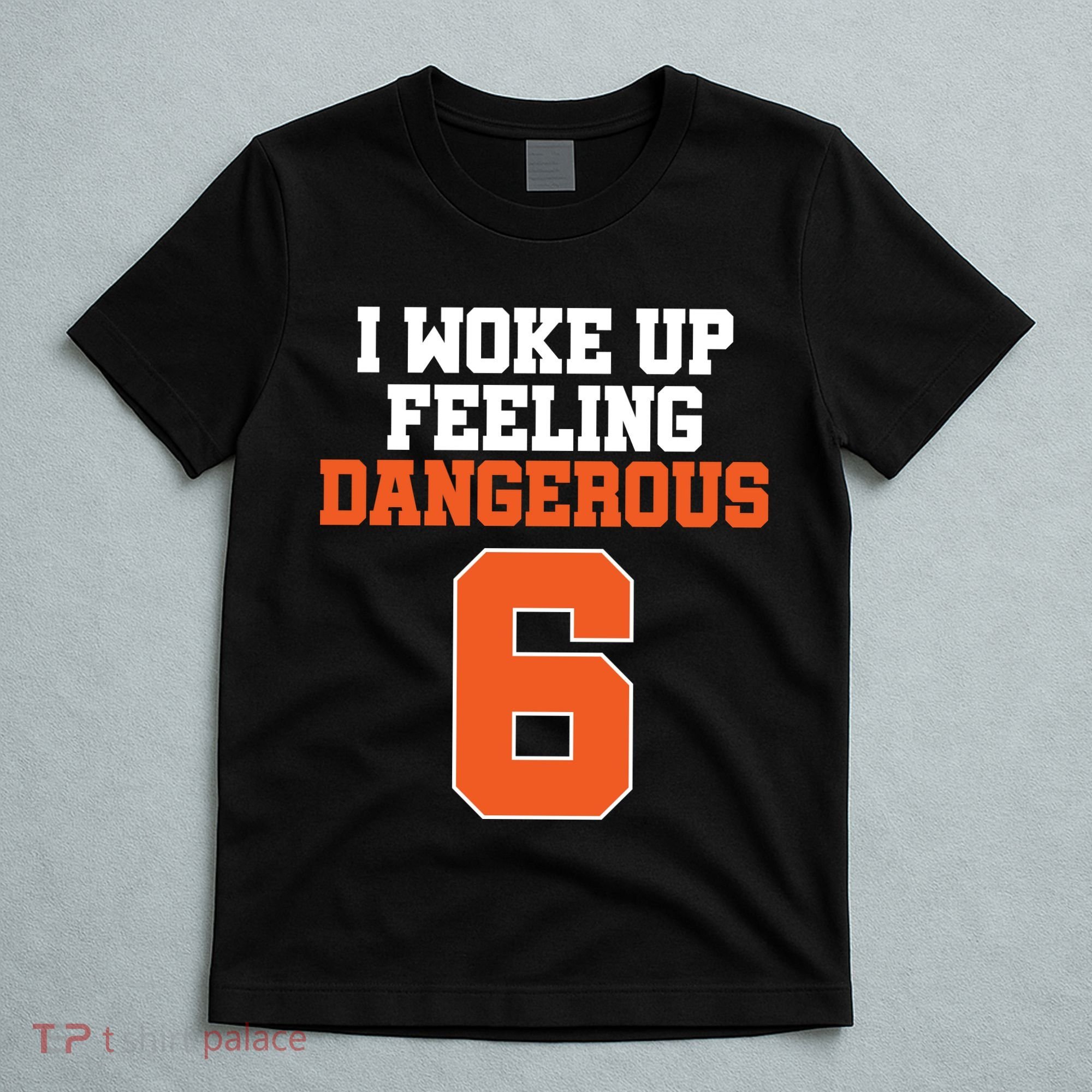 I Woke Up Feeling Dangerous Football T-Shirt