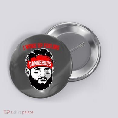 I Woke Up Feeling Dangerous Funny Football Button