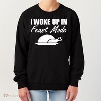 I Woke Up In Feast Mode Thanksgiving Turkey Women's Sweatshirt thumb 0