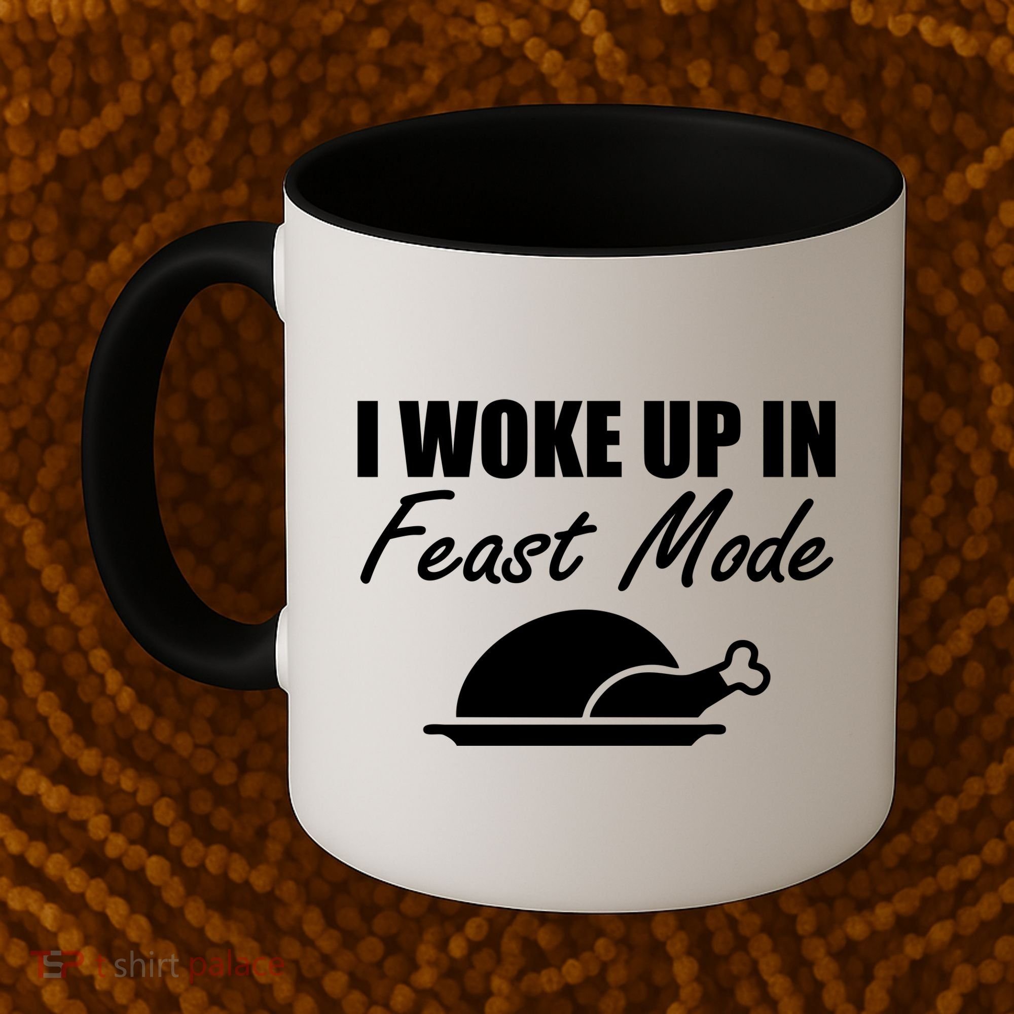 I Woke Up In Feast Mode Thanksgiving Turkey Coffee Mug