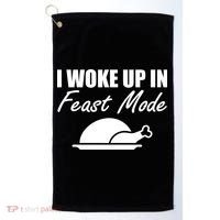 I Woke Up In Feast Mode Thanksgiving Turkey Golf Towel thumb 0