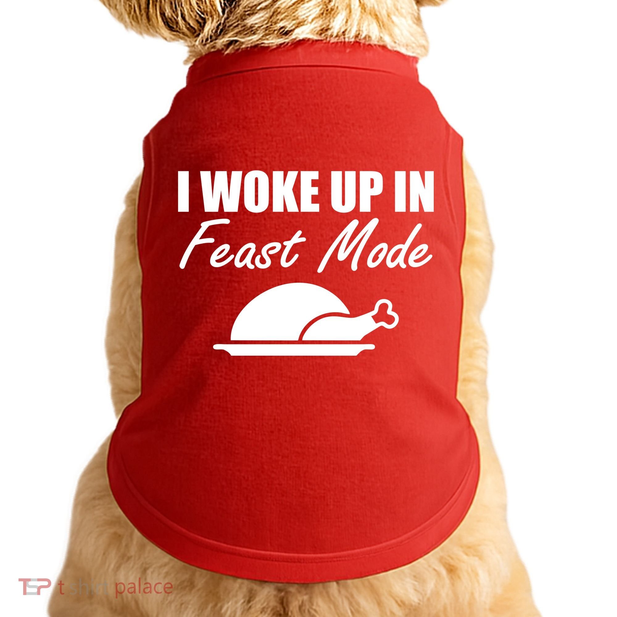 I Woke Up In Feast Mode Thanksgiving Turkey Doggie Tank
