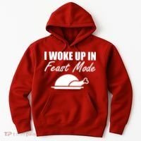 I Woke Up In Feast Mode Thanksgiving Turkey Hoodie thumb 0