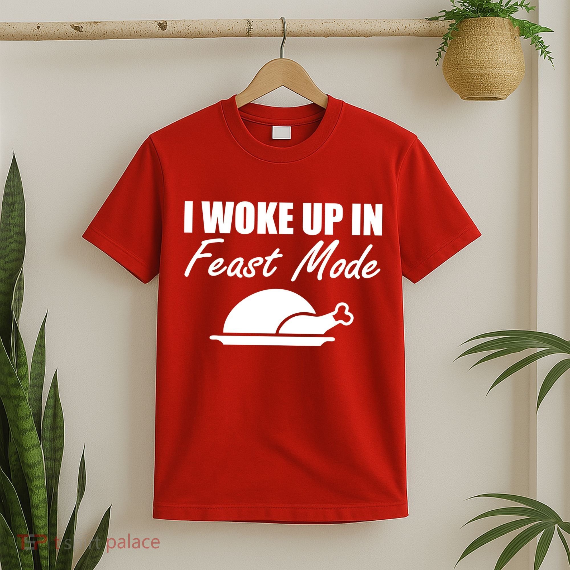 I Woke Up In Feast Mode Thanksgiving Turkey T-Shirt