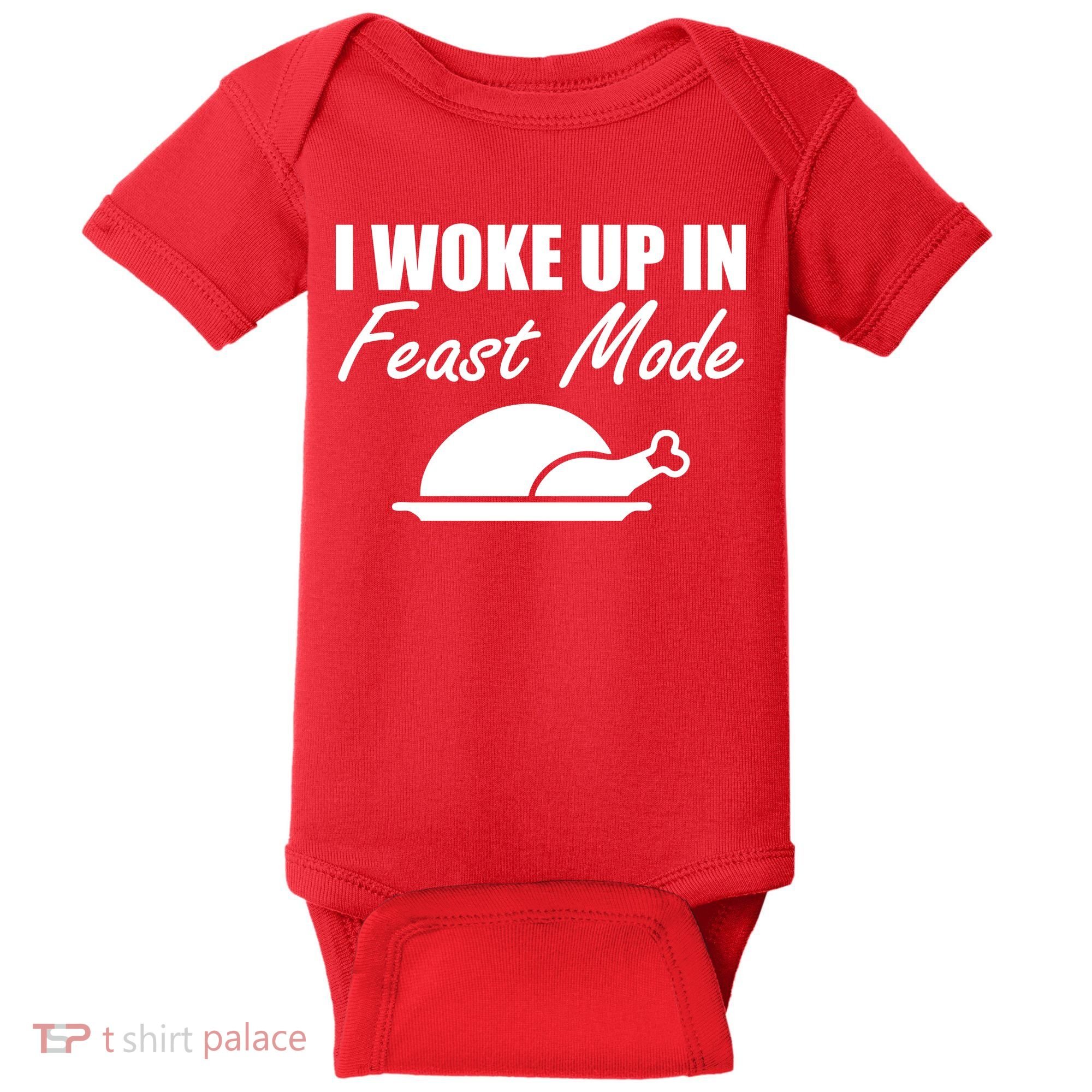 I Woke Up In Feast Mode Thanksgiving Turkey Baby Bodysuit