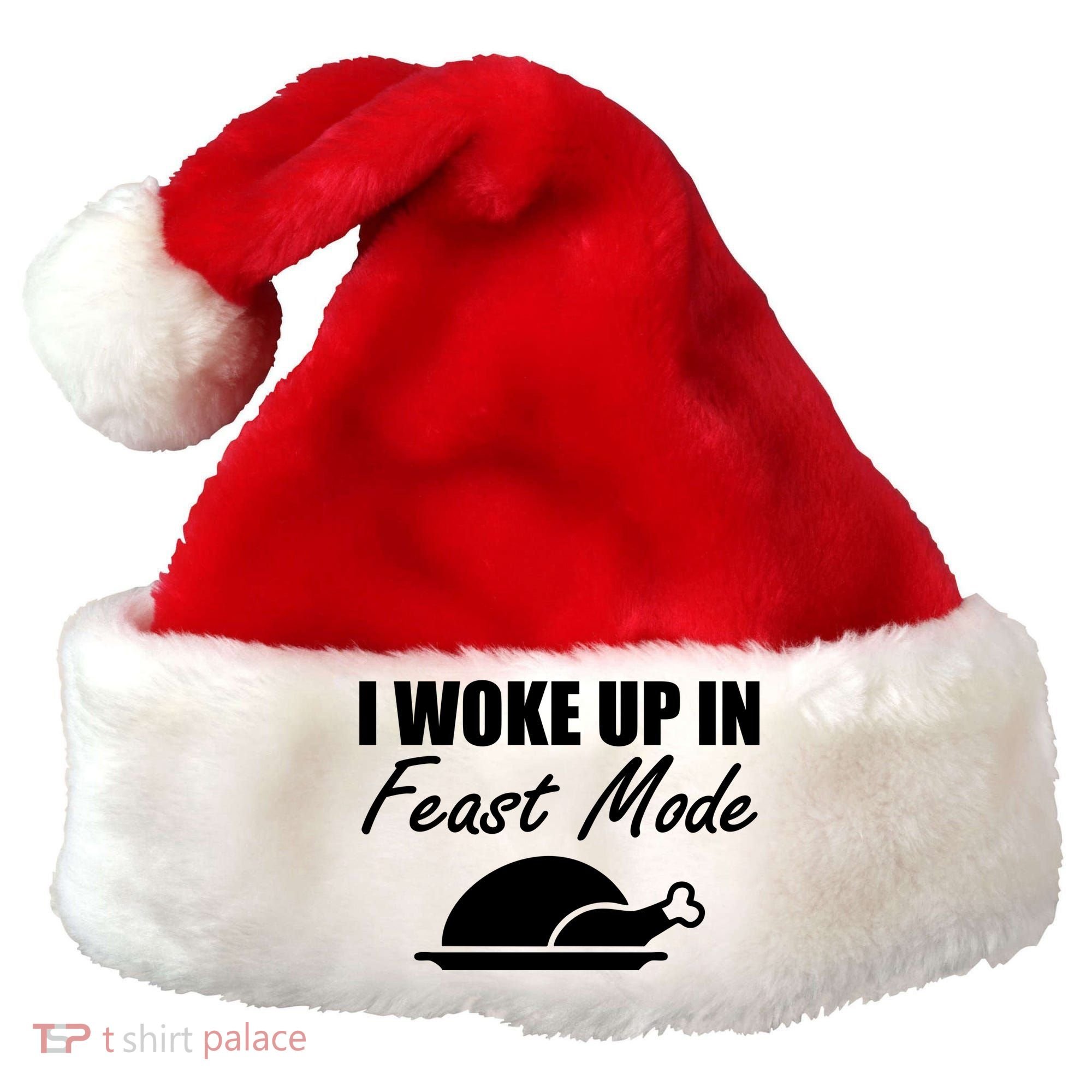 I Woke Up In Feast Mode Thanksgiving Turkey Santa Hat
