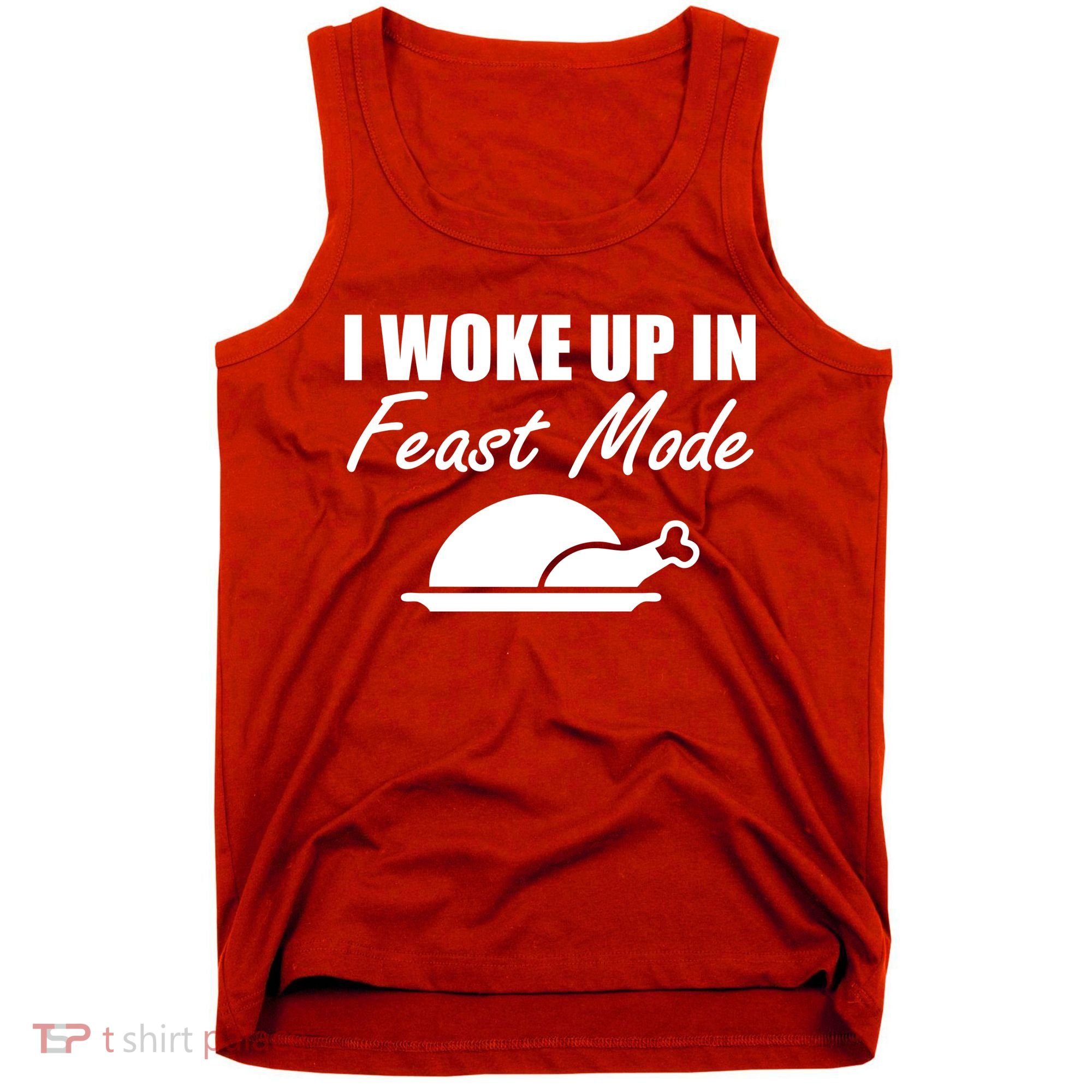 I Woke Up In Feast Mode Thanksgiving Turkey Tank Top