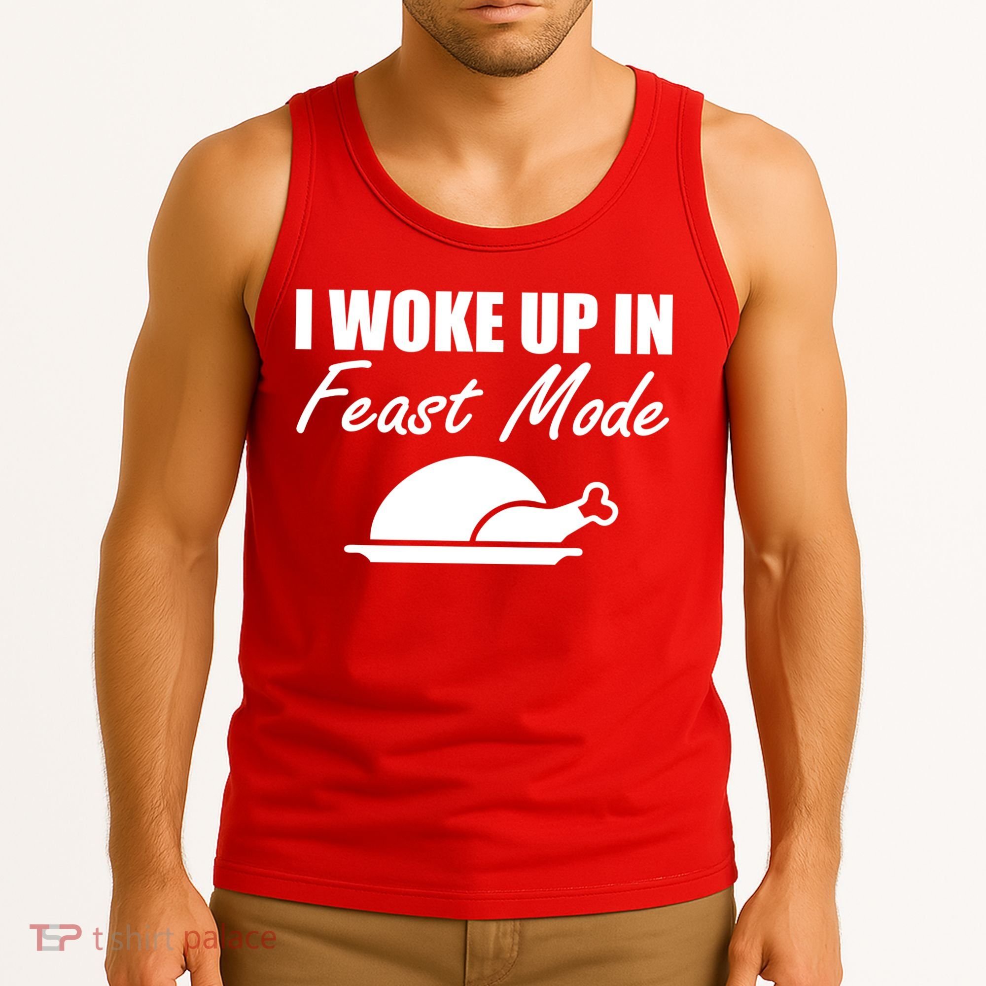 I Woke Up In Feast Mode Thanksgiving Turkey Tank Top