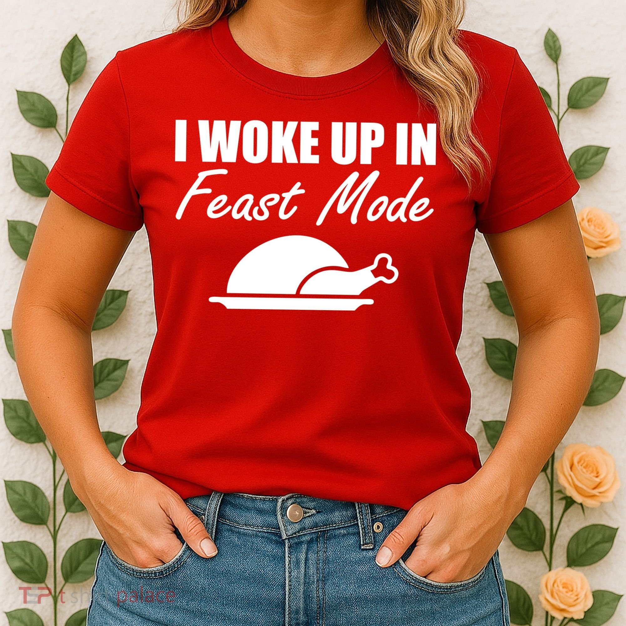 I Woke Up In Feast Mode Thanksgiving Turkey Women's T-Shirt