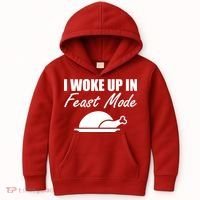 I Woke Up In Feast Mode Thanksgiving Turkey Kids Hoodie thumb 0