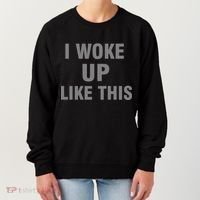I Woke Up Like This Women's Sweatshirt thumb 0