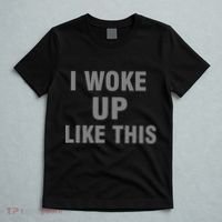 I Woke Up Like This T-Shirt thumb 5