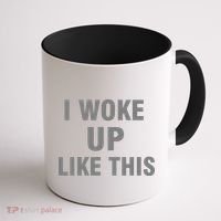 I Woke Up Like This Coffee Mug thumb 1