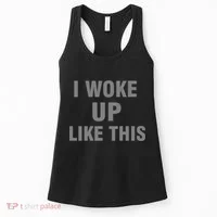 I Woke Up Like This Women's Tank Top thumb 0