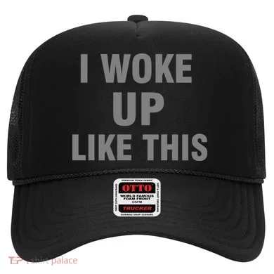 I Woke Up Like This Hat