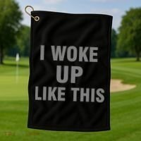 I Woke Up Like This Golf Towel thumb 1
