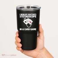 I Won My Doctor's Stethoscope Card Game Tumbler thumb 2