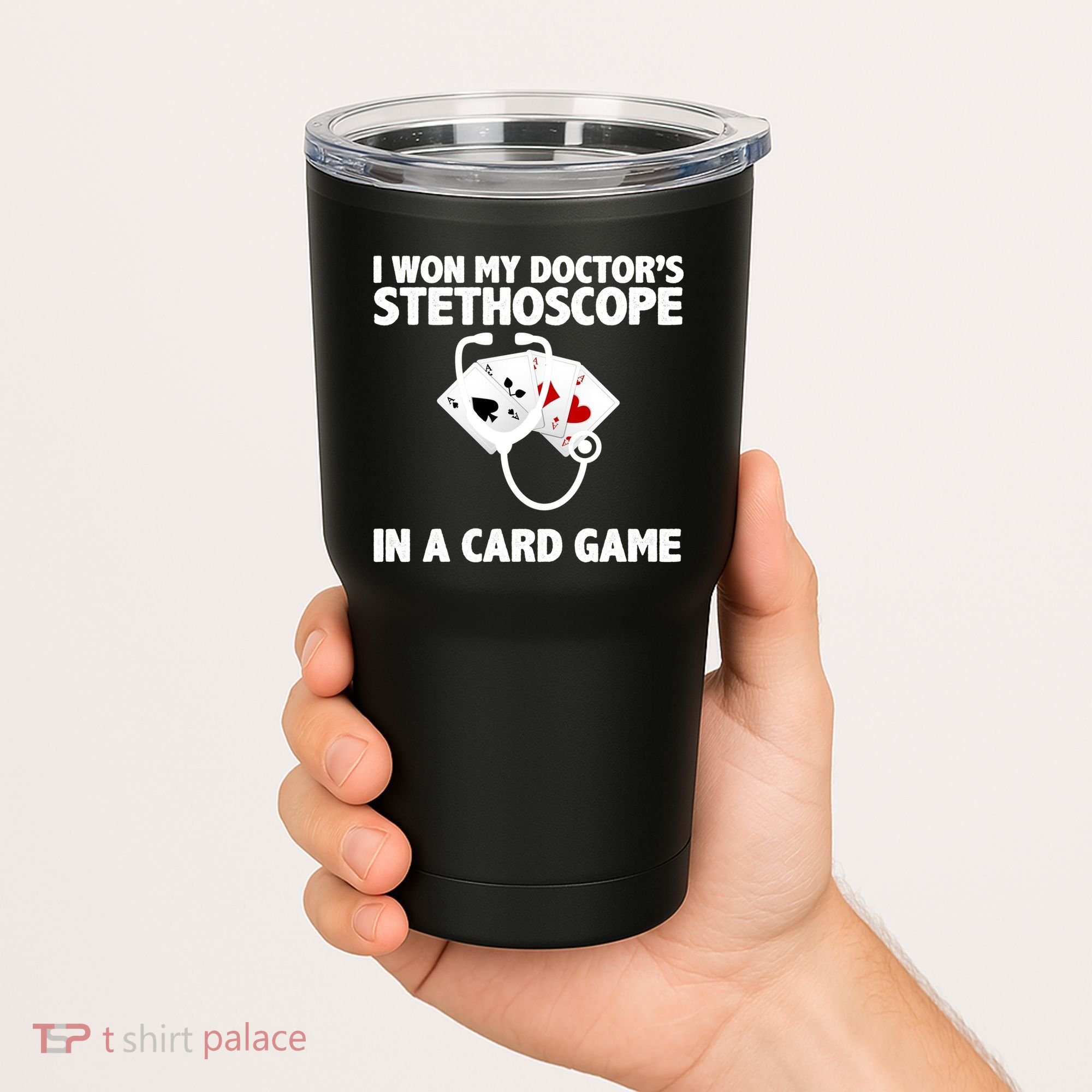 I Won My Doctor's Stethoscope Card Game Tumbler