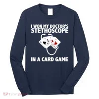 I Won My Doctor's Stethoscope Card Game Long Sleeve Shirt thumb 0