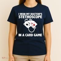I Won My Doctor's Stethoscope Card Game T-Shirt thumb 4