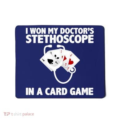 I Won My Doctor's Stethoscope Card Game Mousepad