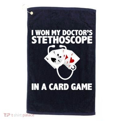 I Won My Doctor's Stethoscope Card Game Golf Towel