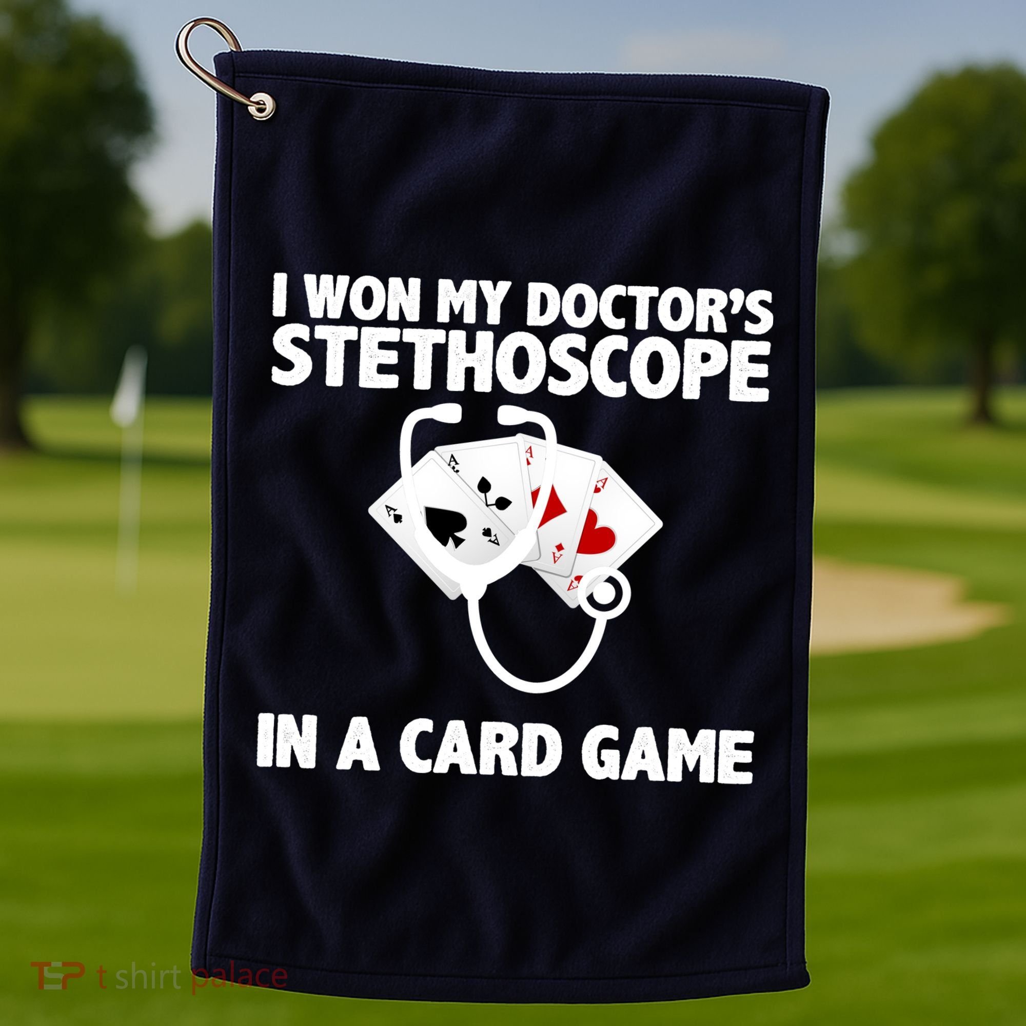 I Won My Doctor's Stethoscope Card Game Golf Towel
