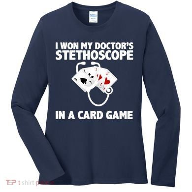 I Won My Doctor's Stethoscope Card Game Women's Long Sleeve Shirt
