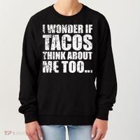 I Wonder if Tacos Think About Me Too Women's Sweatshirt thumb 0