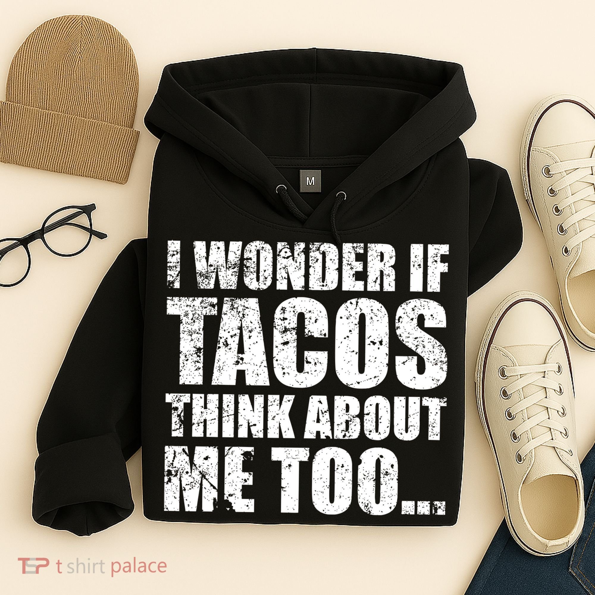 I Wonder if Tacos Think About Me Too Hoodie