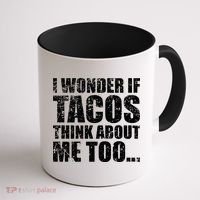 I Wonder if Tacos Think About Me Too Coffee Mug thumb 1