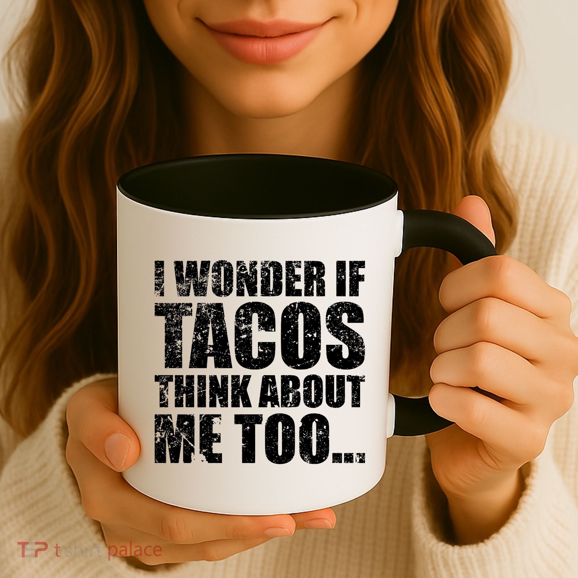 I Wonder if Tacos Think About Me Too Coffee Mug