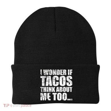I Wonder if Tacos Think About Me Too Beanie