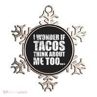 I Wonder if Tacos Think About Me Too Ornament thumb 0