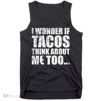 I Wonder if Tacos Think About Me Too Tank Top thumb 0
