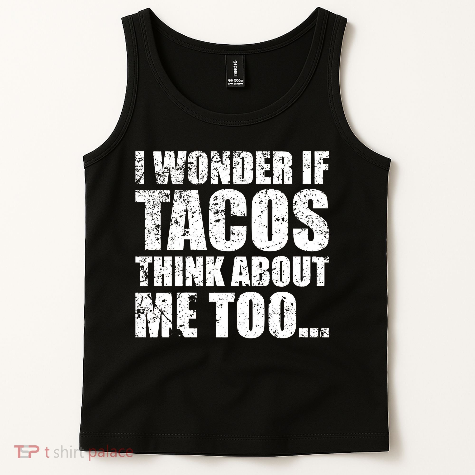 I Wonder if Tacos Think About Me Too Tank Top